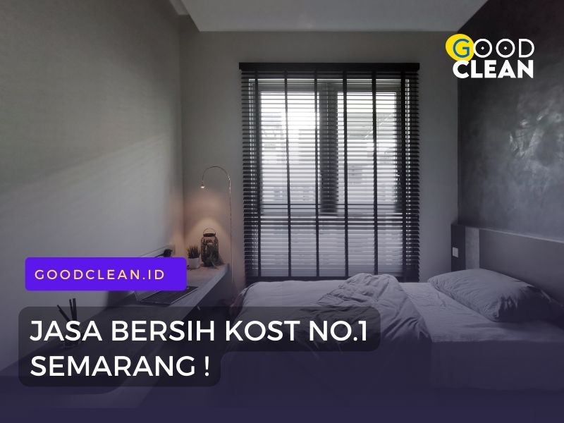 No.1 Jasa Bersih Kost Semarang Terbaik by GoodClean