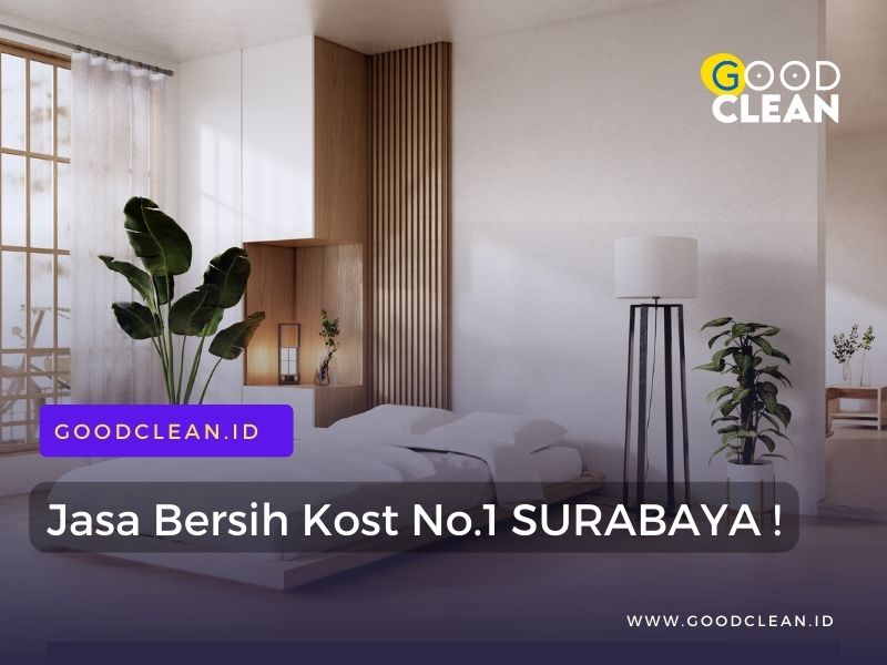 JASA BERSIH KOST SURABAYA GOODCLEAN