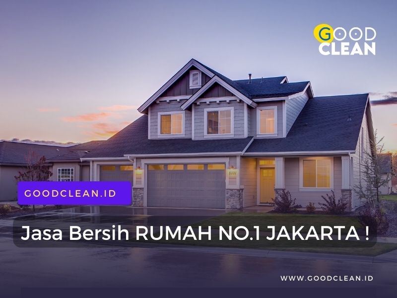GoodClean Jakarta – No.1 Jasa Bersih Rumah & Kost Terbaik