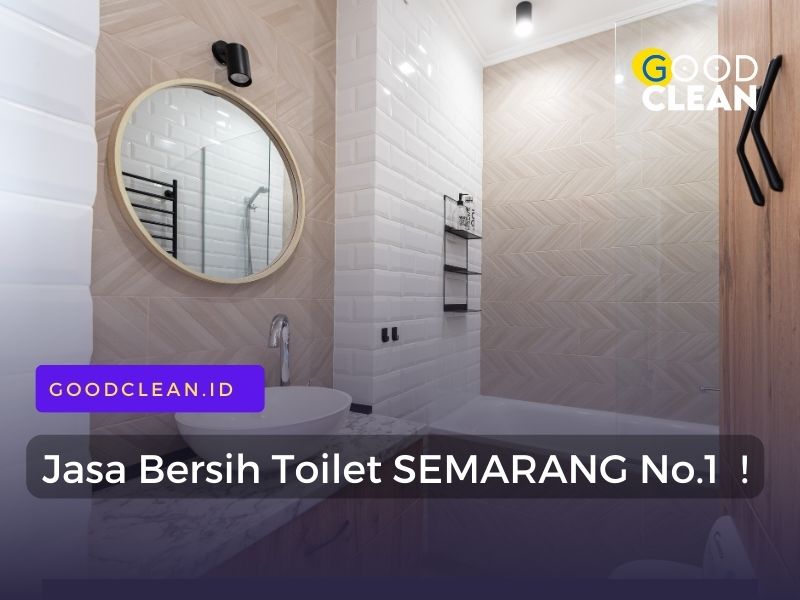 No.1 Jasa Bersih Kamar Mandi / Toilet Semarang by GoodClean