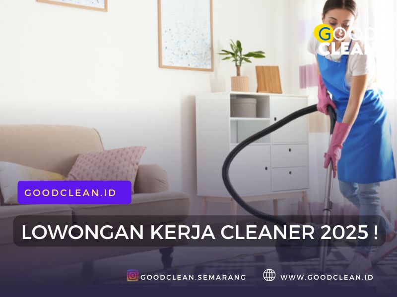 Lowongan Kerja Cleaner Semarang 2025 by Goodclean