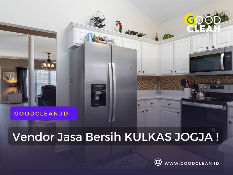 GOODCLEAN JASA BERSIH KULKAS JOGJA DENGAN HARGA MURAH TERJANGKAU