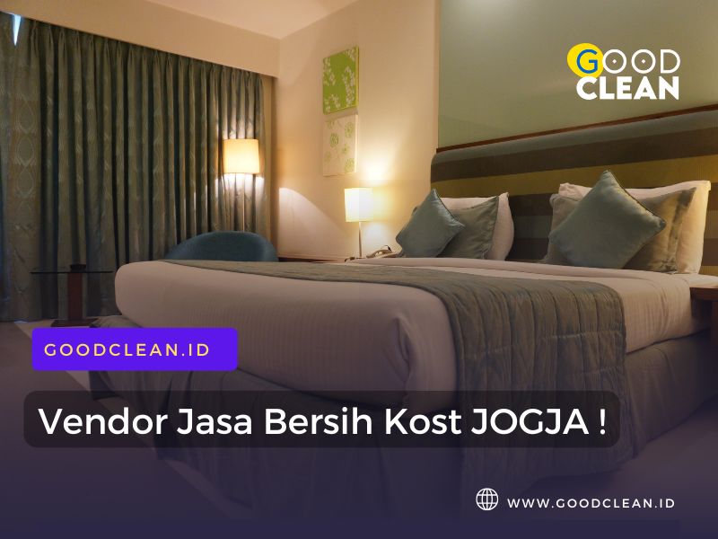 GoodClean No.1 Vendor Terbaik Jasa Bersih Kost Jogja