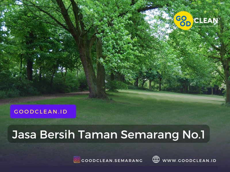Jos ! Jasa Bersih & Perawatan Taman Semarang By Goodclean
