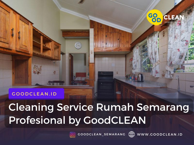 Cleaning Service Rumah Semarang Profesional by GoodCLEAN