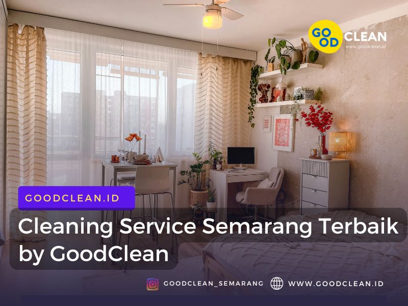 Cleaning Service Semarang Terbaik by GoodClean