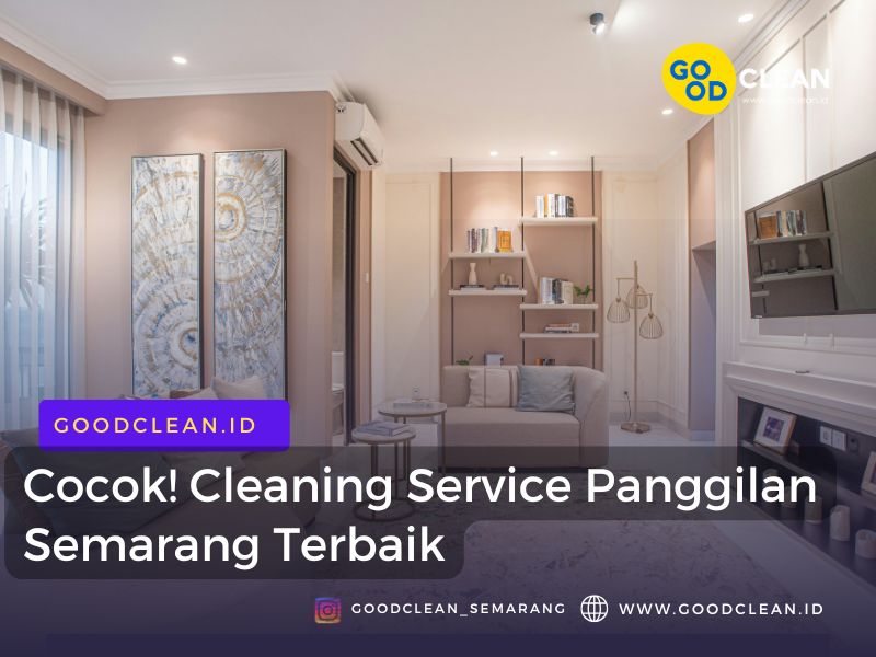 Cocok! Cleaning Service Panggilan Semarang Terbaik