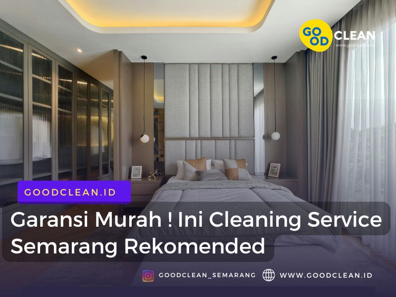 Garansi Murah ! Ini Cleaning Service Semarang Rekomended