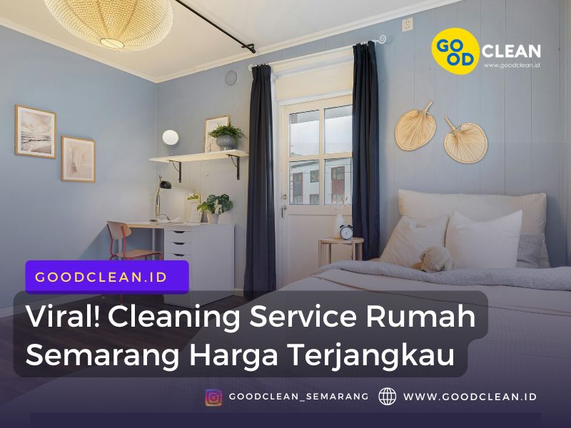 Viral! Cleaning Service Rumah Semarang Harga Terjangkau