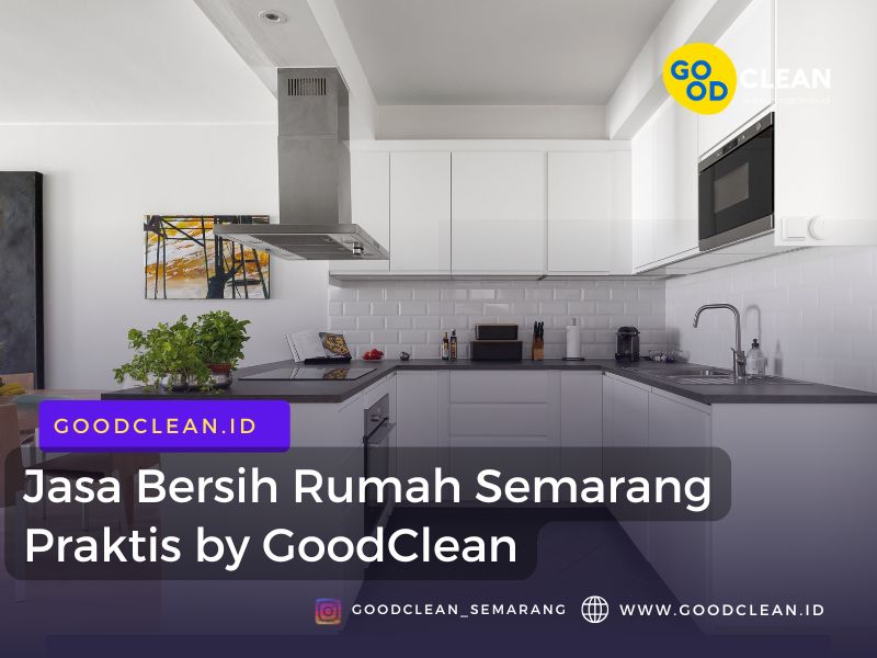 Jasa Bersih Rumah Semarang Praktis by GoodClean