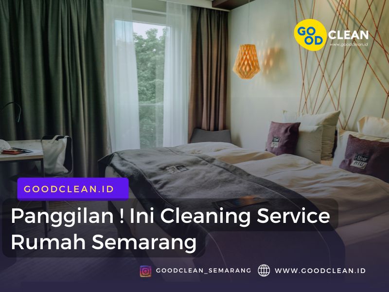 Panggilan ! Ini Cleaning Service Rumah Semarang