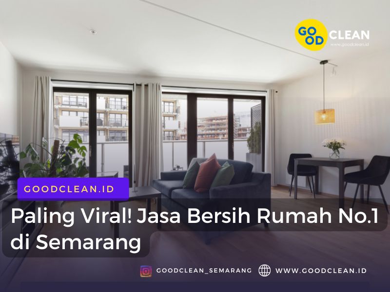 Paling Viral! Jasa Bersih Rumah No.1 di Semarang